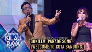 GOKIL!!! PARADE SONG  - [WELCOME TO KOTA BANDUNG] | ROAD TO KILAU RAYA