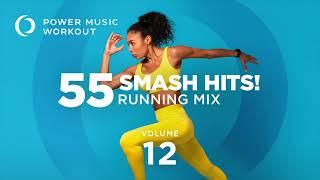 55 Smash Hits! Running Mix Vol. 12 by Power Music Workout (Multi-BPM)