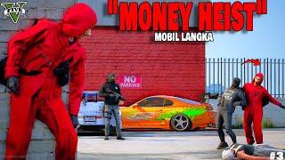 MONEY HEIST #3 !! PENCURIAN MOBIL LANGKA DI KOTA !! GTA 5 ROLEPLAY