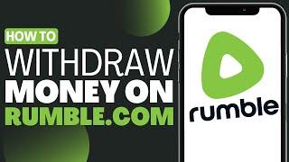 How To Withdraw Your Money On Rumble.com - Full Guide 2023