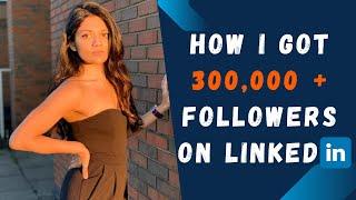 How I got 300k+ LinkedIn followers