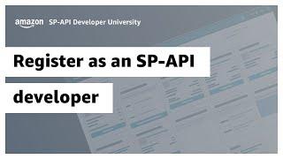 Register as an SP-API developer