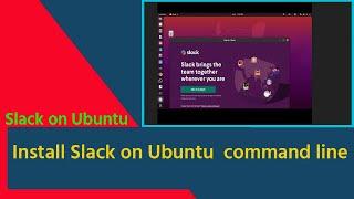 How to install Slack on Ubuntu  command line