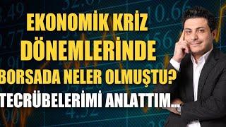 Ekonomik Kriz ve Devalüasyon dönemlerinde borsada neler olmuştu? Tecrübelerimi anlattım