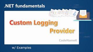 How to implement a custom logging provider for files (1/2) | CodeNameK - 14