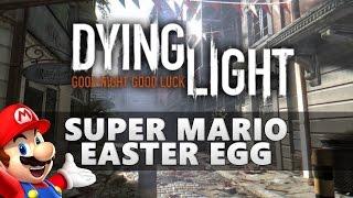 Dying Light Super Mario Easter Egg