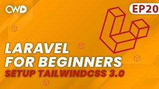 How to Setup TailwindCSS 3.0 in a Laravel 9 Project | Full Laravel 9 Course | Laravel For Beginners