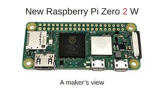 Raspberry Pi Zero 2 W - A review from a maker