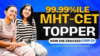 Achieving 99.9+ Percentile in MHT-CET 2023 | Topper's Success Tips | COEP CS | Toppers Interview 