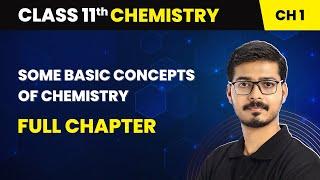 Some Basic Concepts of Chemistry - Full Chapter Explanation | Class 11 Chemistry Chapter 1