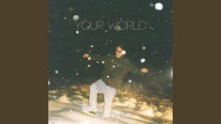 Your World