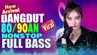 DANGDUT REMIX NONSTOP TERBARU 2023 | DANGDUT 80,90AN NONSTOP | FULL BASS PALING DICARI SAAT INI