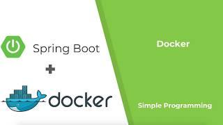 Spring Boot with Docker Container | DockerFile | Example | Simple Programming