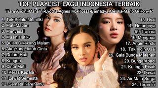 Top Playlist Terbaik 2024 || Tiara Andini-Mahalini-Lyodra-Agnes Mo-Rosa-Bernadya-Meiska-Mario G-Rony