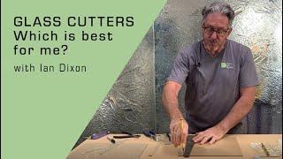 Glass Cutters and which is best for me.