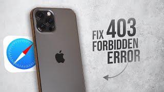 How to Fix 403 Forbidden Error on iPhone (tutorial)