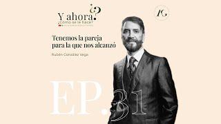 Y AHORA ¿CÓMO SE LE HACE?- EP.31- RUBÉN GONZÁLEZ VERA-