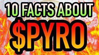 10 Facts about $PYRO • PYRO Token | PYROMATIC  1000X Crypto Gem