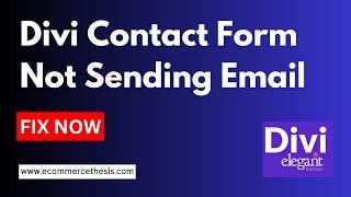 Divi Contact Form Not Sending Email - Fix It Now