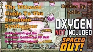 Oxygen Not Included Guide: Ultimate Guide to the Somnium Synthesizer, Colony Wide OP Buff!