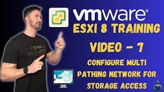 How to Configure Multi Pathing Network For Storage Access Step by Step - VCP8-DCV 2024 | Video 7