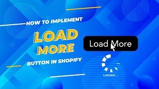 Shopify 'Load More' Button Tutorial - Improve User Experience