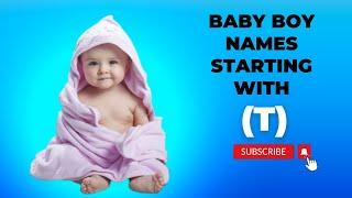 Baby Boy Names Starting With Letter T With Meanings! baby boy names! boy baby names @NamesPad