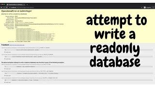 exception type: operationalerror  exception value: attempt to write a readonly database