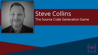 The Source Code Generation Game with Steve Collins