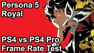 Persona 5 Royal PS4 Pro vs PS4 Frame Rate Comparison