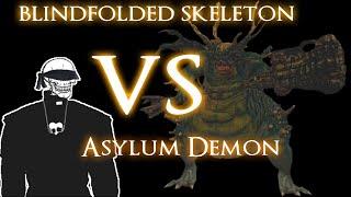 Beating the Asylum Demon blindfolded.