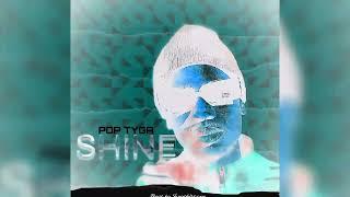 Pop Tyga -Shine (official)beat by Twothirtxxn