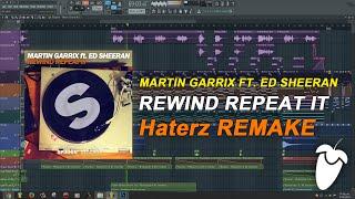 Martin Garrix Ft. Ed Sheeran - Rewind Repeat It [FL Studio Remake + FREE FLP]