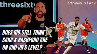 Threesixtytv Court | Rio Ferdinand said Saka & Rashford were on the same level as Vinicius Jr