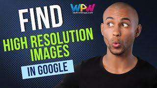 How To Find High Resolution Images In Google