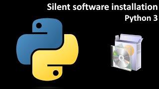 Silent software installation: Python 3