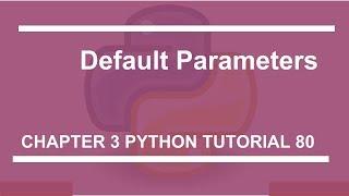 Default Parameters : Python tutorial 80