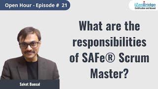 What are the responsibilities of SAFe® Scrum Master?