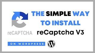 How to do the reCaptcha V3 in (2021) with Wordpress & Contact Form 7
