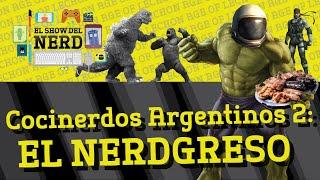 El Show del Nerd S01E25 "Cocinerdos Argentinos 2: el nerdgreso"