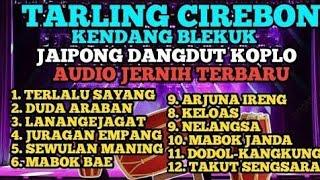 tarling Cirebonan kendang blekuk jaipong dangdut koplo oudio jernih terbaru #sharil musick