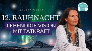 12. Rauhnacht: Lebendige Vision mit Tatkraft