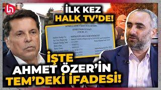 İsmail Saymaz, Ahmet Özer'in TEM'deki ifadesini ilk kez Halk TV'de açıkladı!