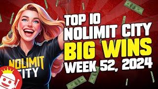  TOP 10 NOLIMIT CITY COMMUNITY BIGGEST WINS OF WEEK #52 - 2024