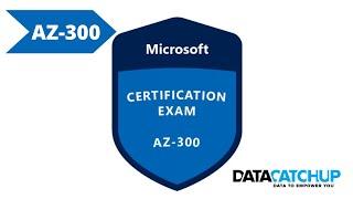 How to pass the Microsoft Azure AZ-300 Exam | Free Resources