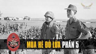 Mùa Hè Đỏ Lửa #5 | Trận Cửa Việt - Phá Vỡ Hòa Ước 1973