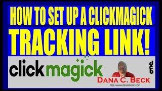Setting Up a ClickMagick Tracking Link 2019