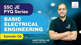 Basic Electrical Engineering | Episode-06 | SSC JE PYQ Series | SSC JE 2024 | Ankit Goyal