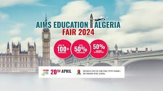 AIMS Education Algeria Fair 2024 | Apply to 100+ universities in the UK | 50% discount