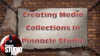 Creating Media Collections with Pinnacle Studio